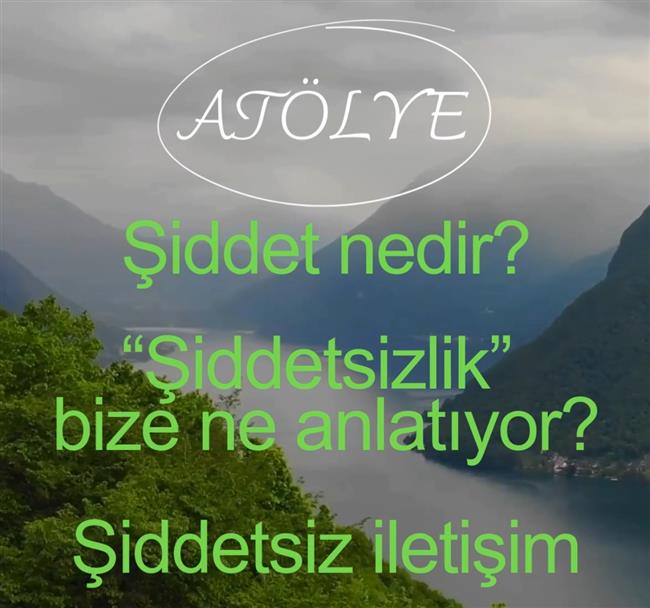 ŞİDDETSİZ İLETİŞİM ATÖLYESİ