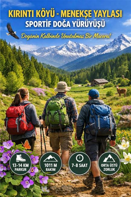 KIRINTI KÖYÜ - MENEKŞE YAYLASI  SPORTİF DOĞA YÜRÜYÜŞÜ - 14KM