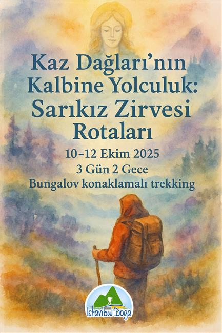 KAZDAĞLARININ KALBİNE YOLCULUK, SARIKIZ ZİRVE ROTALARI