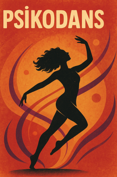 DANS EDEN DUYGULAR - PSİKODANS DENEYİMİ